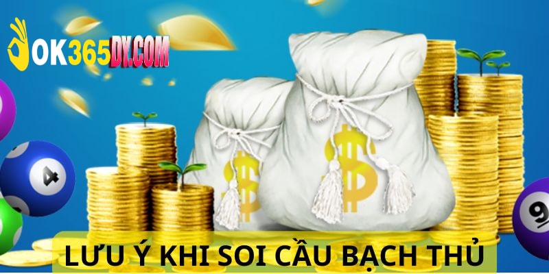 Chú ý quan trọng để soi cầu bạch lô thủ thắng lớn 